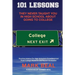 101 Lessons They Never Taught You In High School About Going To College: Practical Advice For High Schoolers Crowdsourced From College Students and Re