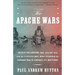 The Apache Wars: The Hunt for Geronimo, the Apache Kid, and the Captive Boy Who Started the Longest War in American History