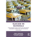 Suicide in Schools: A Practitioner's Guide to Multi-level Prevention, Assessment, Intervention, and Postvention