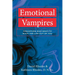 Emotional Vampires: Predators Who Want to Suck the Life Out of You