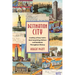 Destination City: A Gallery of New York's Most Surprising Visitors and Residents Throughout History