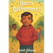 Born Different: A Heartwarming Children's Book about Disability, Confidence, and Kindness