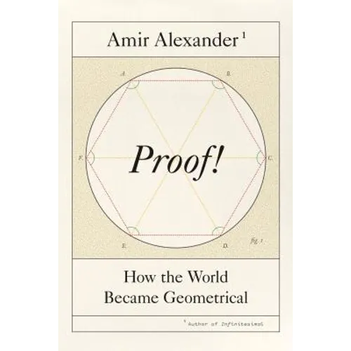 Proof!: How the World Became Geometrical