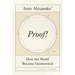 Proof!: How the World Became Geometrical