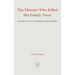 The Monster That Killed His Family Twice: The Faith Green Story