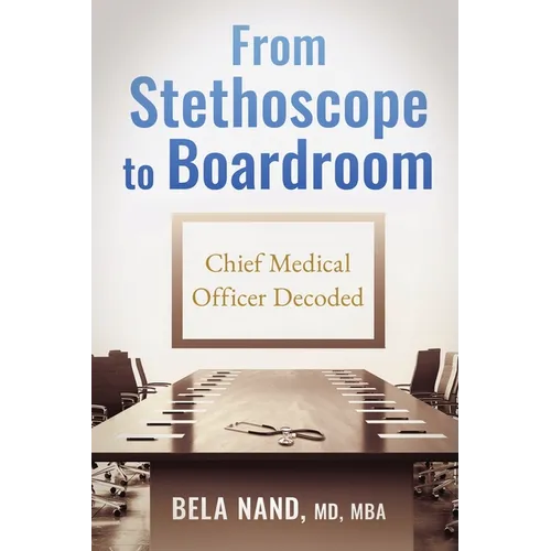 From Stethoscope to Boardroom: Chief Medical Officer Decoded