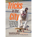 Tricks in the City: For Daring Dogs and the Humans That Love Them (Trick Dog Training Book, Exercise Your Dog)