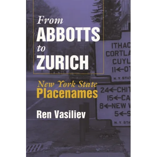 From Abbotts to Zurich: New York State Placenames
