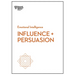 Influence and Persuasion (HBR Emotional Intelligence Series)