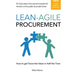 Lean-Agile Procurement: How to get Twice the Value in Half the Time