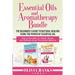 Essential Oils and Aromatherapy Bundle: The Beginner's Guide to Natural Healing Using the Power of Essential Oil: Natural Remedies for Health, Beauty,