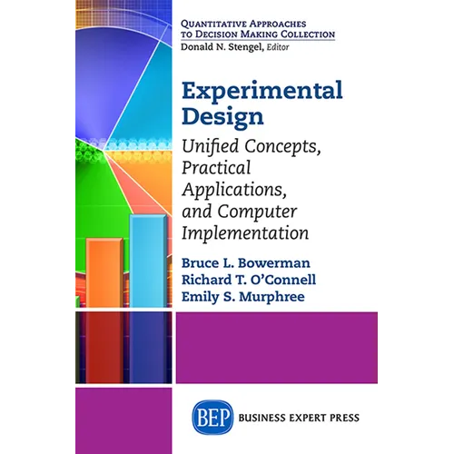 Experimental Design: Unified Concepts, Practical Applications, and Computer Implementation