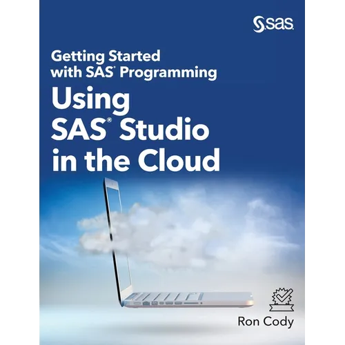 Getting Started with SAS Programming: Using SAS Studio in the Cloud (Hardcover edition)
