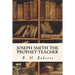 Joseph Smith the Prophet-Teacher