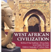 West African Civilization Written & Oral Traditions African Books Social Studies 6th Grade Children's Geography & Cultures Books