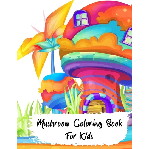 Mushrooms Coloring Book for kids: Activity Coloring Relief, Mushrooms Simple designs for kids