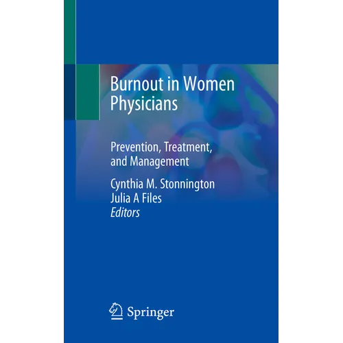 Burnout in Women Physicians: Prevention, Treatment, and Management