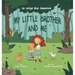 My Little Brother and Me: An Indigo Blue Adventure