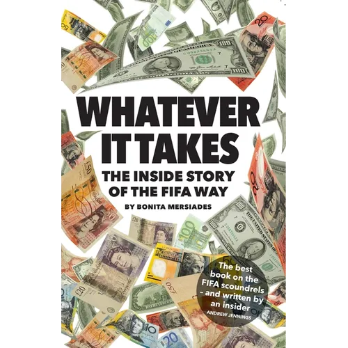 Whatever It Takes: The Inside Story of the FIFA Way