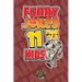Funny Jokes for 11 Year Old Kids: 100+ Crazy Jokes That Will Make You Laugh Out Loud!