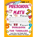 Preschool Math WorkBook For Toddlers: Give your child all the practice, Math Activity Book, practice for preschoolers, First Handwriting, Coloring Boo
