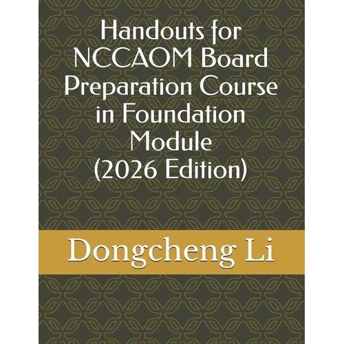 Handouts for NCCAOM Board Preparation Course in Foundation Module