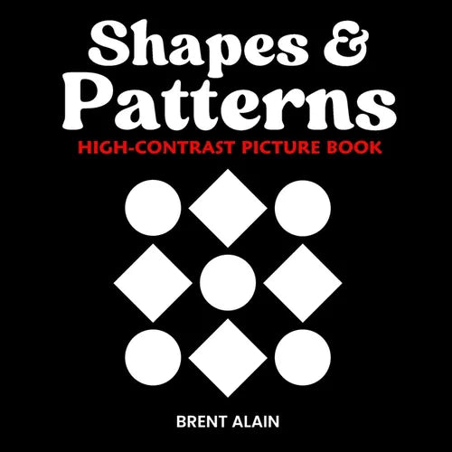 Shapes and Patterns: High Contrast Picture Book for Newborns and Babies