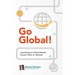 Go Global! Launching an International Career Here or Abroad