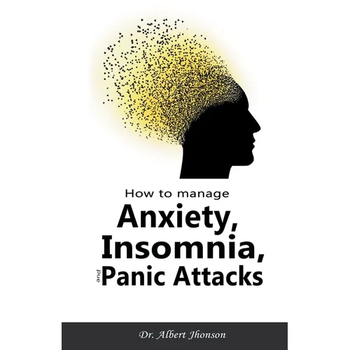 How to Manage Anxiety, Insomnia, and Panic Attacks