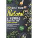 158 Must-Know Natural & Herbal Remedies for (Almost) Everything: Simple Beginner-Friendly, Easy-to-Follow Organic Recipes for Your Family's Health & W