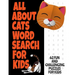 All about Cats Word Search for Kids: Fun Word Find Puzzles for Kids Ages 7 and Up Puzzles Book Contains 62 Large Print Puzzles Everything about Our Fe