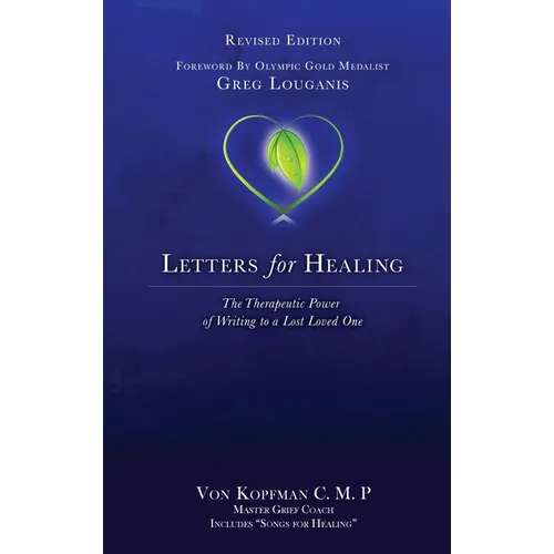 Letters for Healing: The Therapeutic Power of Writing to a Lost Loved One - Revised Edition