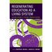 Regenerating Education as a Living System: Success Stories of Systems Thinking in Action