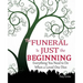 The Funeral Is Just the Beginning: Everything You Need to Do When a Loved One Dies