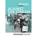 Against the Stream: The Socialist Workers Party, 1972-92