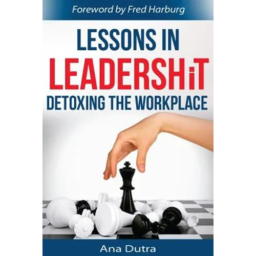 Lessons in Leadershit: Detoxing the Workplace