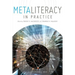 Metaliteracy in Practice