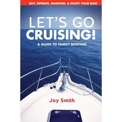Let's Go Cruising!: A Guide to Family Boating