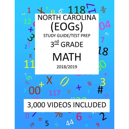 3rd Grade NORTH CAROLINA EOGs, 2019 MATH, Test Prep: 3rd Grade NORTH CAROLINA END OF GRADE 2019 MATH Test Prep/Study Guide