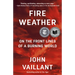 Fire Weather: On the Front Lines of a Burning World