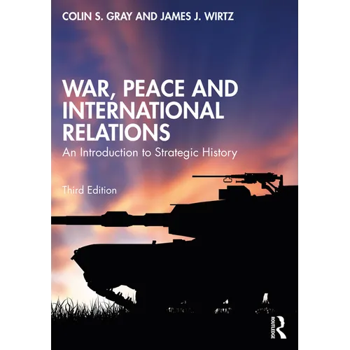 War, Peace and International Relations: An Introduction to Strategic History