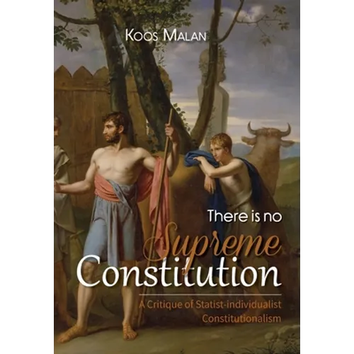 There is no Supreme Constitution: A Critique of Statist-individualist Constitutionalism