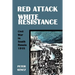 Red Attack, White Resistance