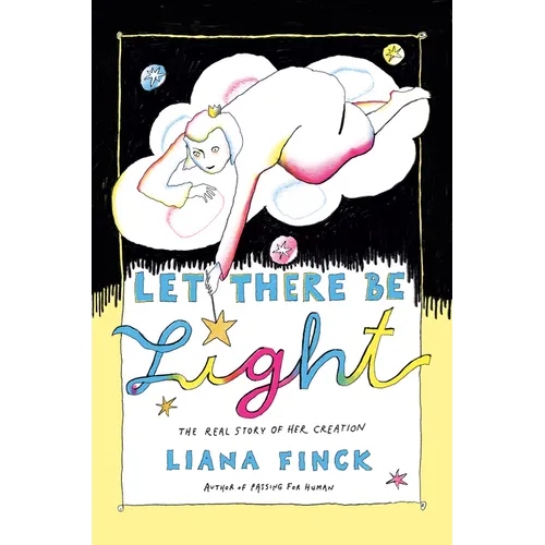 Let There Be Light: The Real Story of Her Creation