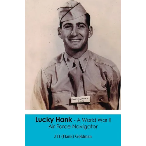 Lucky Hank - A World War ll Air Force Navigator