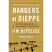 Rangers at Dieppe: The First Combat Action of U.S. Army Rangers in World War II