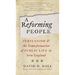 A Reforming People: Puritanism and the Transformation of Public Life in New England