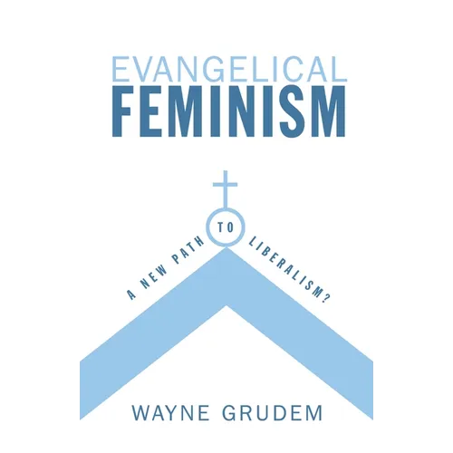 Evangelical Feminism: A New Path to Liberalism?