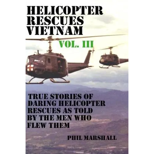 Helicopter Rescues Vietnam Volume III