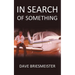 In Search of Something